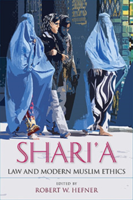 Shari'a Law and Modern Muslim Ethics, Hardback Book