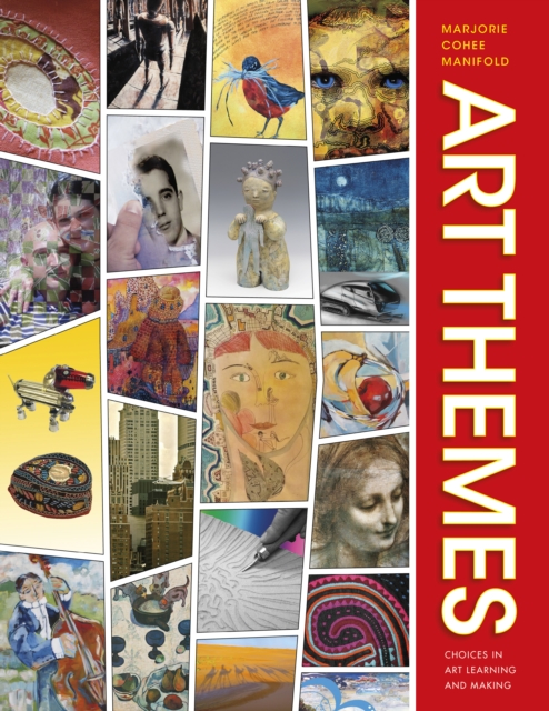 Art Themes : Choices in Art Learning and Making, Paperback / softback Book