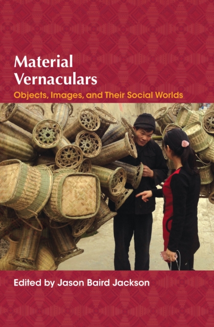 Material Vernaculars : Objects, Images, and Their Social Worlds, EPUB eBook