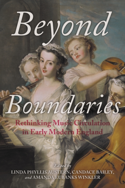 Beyond Boundaries : Rethinking Music Circulation in Early Modern England, Paperback / softback Book