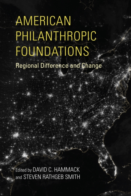 American Philanthropic Foundations : Regional Difference and Change, PDF eBook