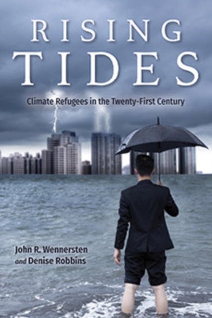 Rising Tides : Climate Refugees in the Twenty-First Century, Paperback / softback Book