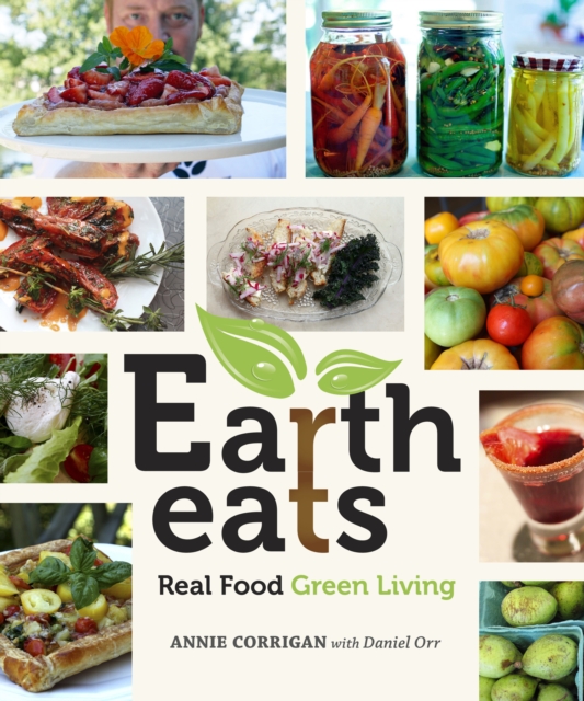 Earth Eats : Real Food Green Living, Paperback / softback Book
