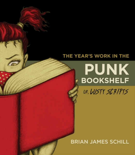 The Year's Work in the Punk Bookshelf, Or, Lusty Scripts, EPUB eBook