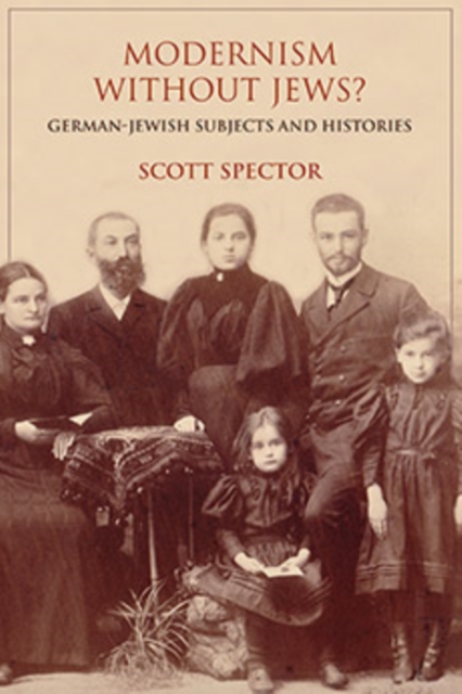 Modernism without Jews? : German-Jewish Subjects and Histories, Paperback / softback Book
