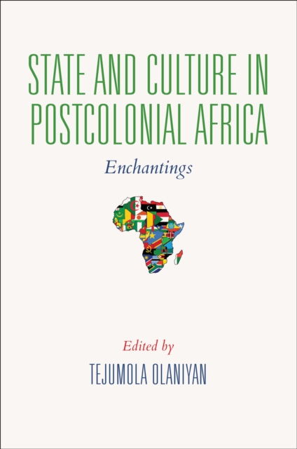 State and Culture in Postcolonial Africa : Enchantings, EPUB eBook