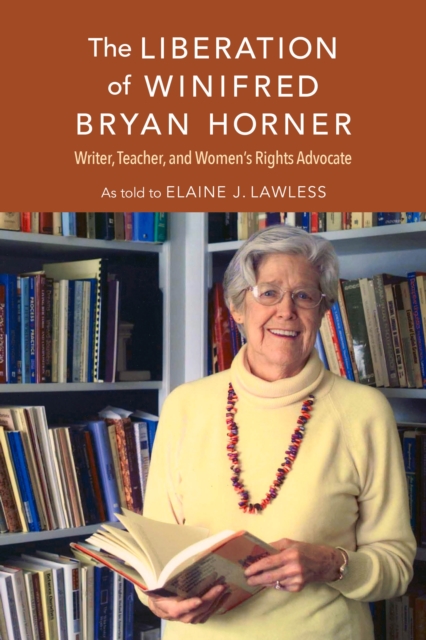 The Liberation of Winifred Bryan Horner : Writer, Teacher, and Women's Rights Advocate, Hardback Book
