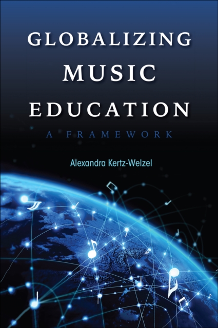 Globalizing Music Education : A Framework, EPUB eBook