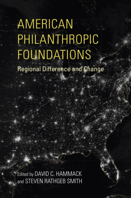 American Philanthropic Foundations : Regional Difference and Change, Paperback / softback Book