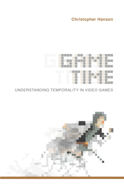 Game Time : Understanding Temporality in Video Games, EPUB eBook