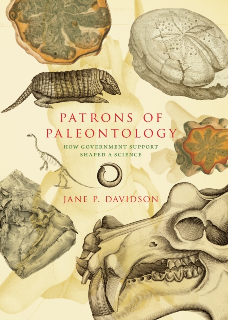 Patrons of Paleontology : How Government Support Shaped a Science, PDF eBook