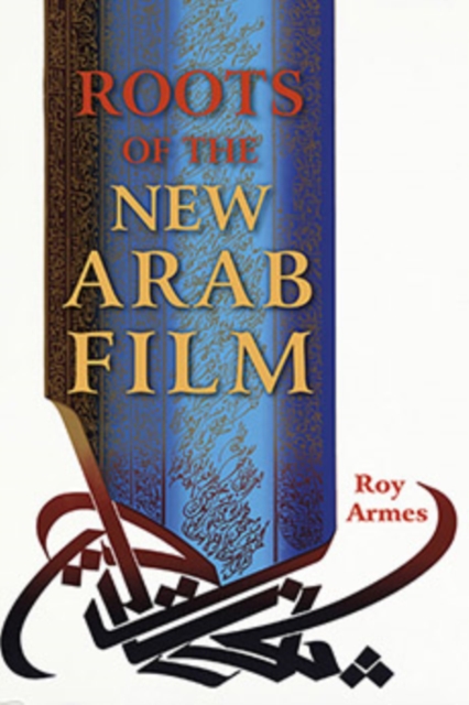 Roots of the New Arab Film, Hardback Book