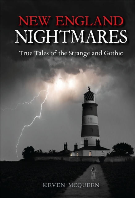 New England Nightmares : True Tales of the Strange and Gothic, EPUB eBook
