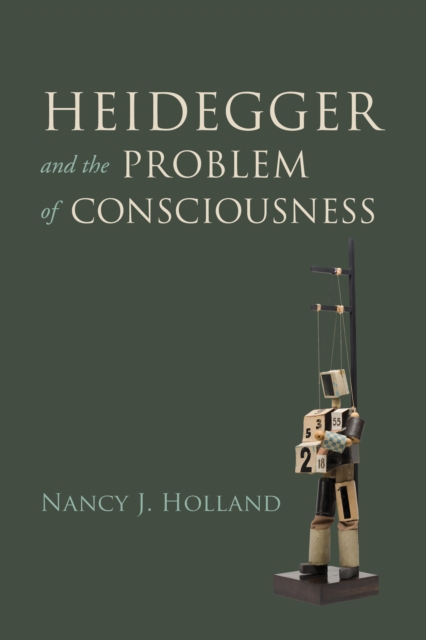 Heidegger and the Problem of Consciousness, Hardback Book
