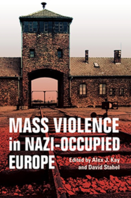Mass Violence in Nazi-Occupied Europe, Hardback Book