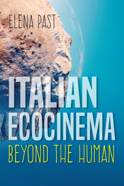 Italian Ecocinema Beyond the Human, EPUB eBook