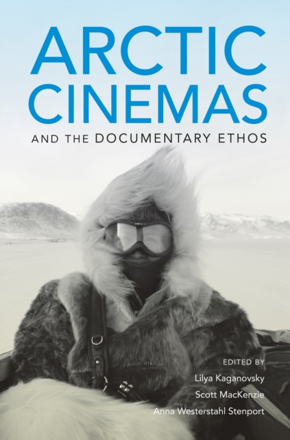 Arctic Cinemas and the Documentary Ethos, EPUB eBook