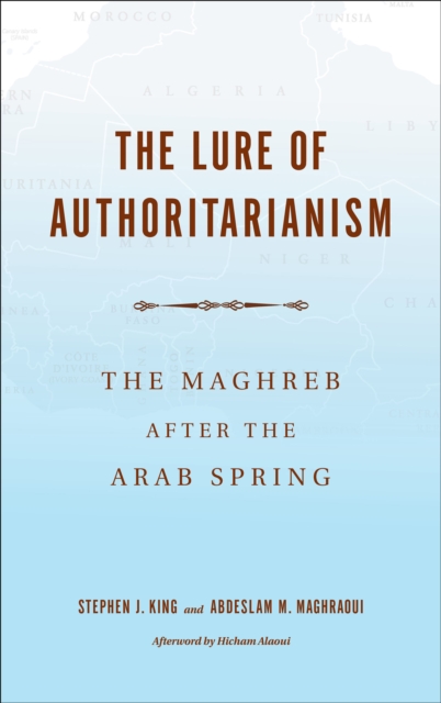 The Lure of Authoritarianism : The Maghreb after the Arab Spring, EPUB eBook