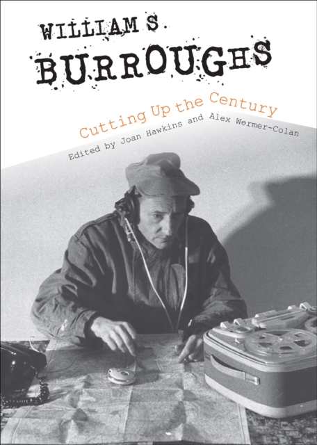 William S. Burroughs Cutting Up the Century, EPUB eBook