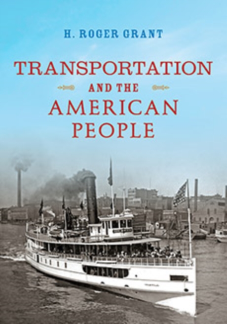 Transportation and the American People, Hardback Book