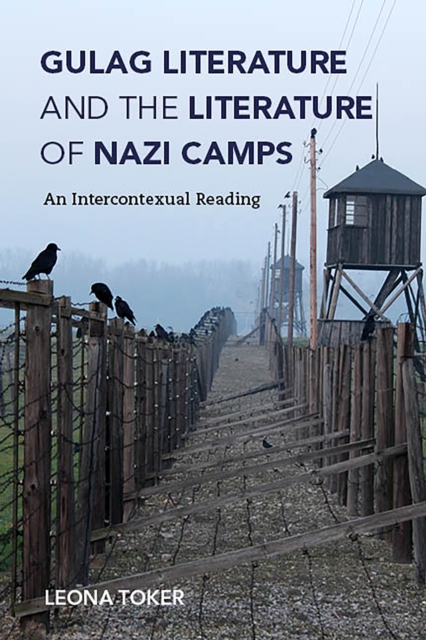 Gulag Literature and the Literature of Nazi Camps : An Intercontexual Reading, Hardback Book