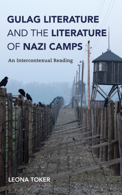 Gulag Literature and the Literature of Nazi Camps : An Intercontexual Reading, PDF eBook