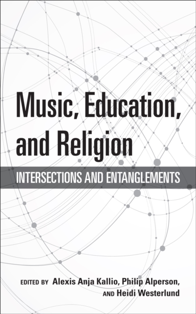 Music, Education, and Religion : Intersections and Entanglements, EPUB eBook