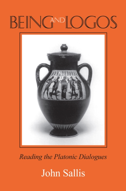 Being and Logos : Reading the Platonic Dialogues, PDF eBook