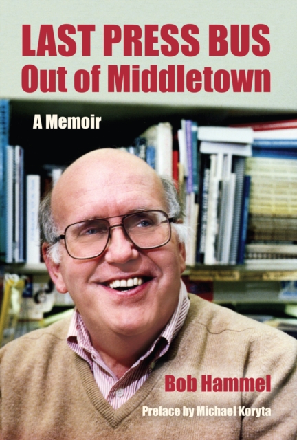 Last Press Bus Out of Middletown : A Memoir, PDF eBook