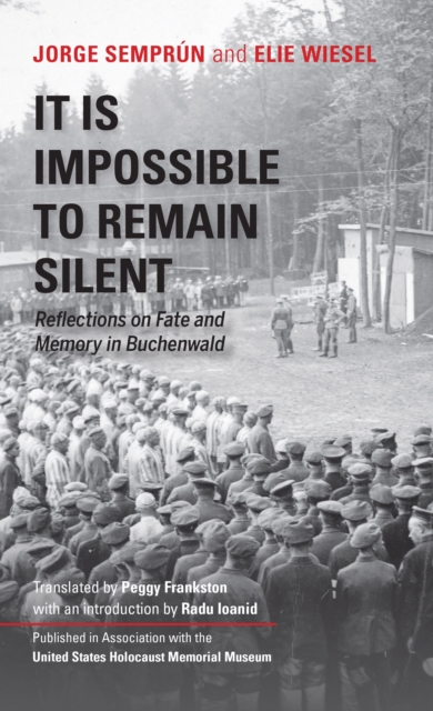 It Is Impossible to Remain Silent : Reflections on Fate and Memory in Buchenwald, PDF eBook