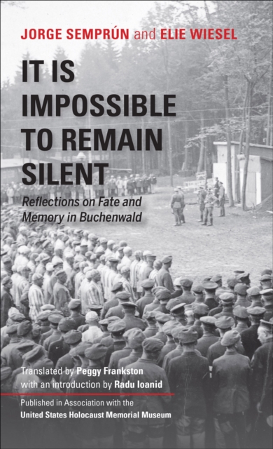 It Is Impossible to Remain Silent : Reflections on Fate and Memory in Buchenwald, EPUB eBook