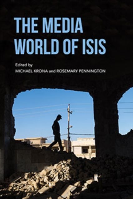 The Media World of ISIS, Hardback Book