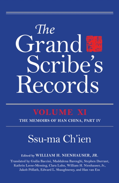 The Grand Scribe's Records, Volume XI : The Memoirs of Han China, Part IV, Hardback Book