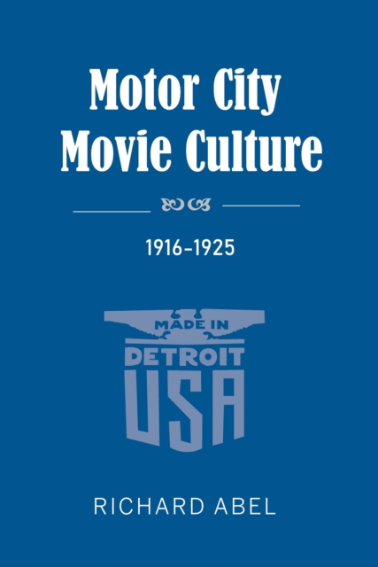 Motor City Movie Culture, 1916-1925, EPUB eBook