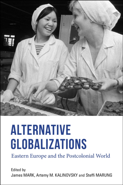 Alternative Globalizations : Eastern Europe and the Postcolonial World, Paperback / softback Book