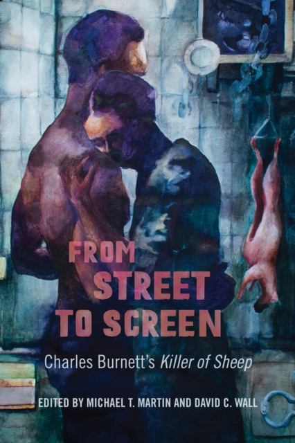 From Street to Screen : Charles Burnett's Killer of Sheep, Paperback / softback Book