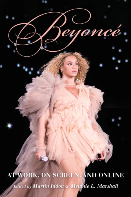 Beyonce : At Work, On Screen, and Online, Paperback / softback Book