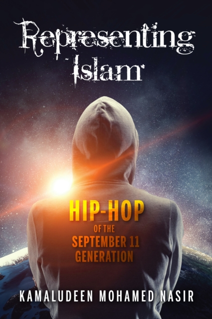Representing Islam : Hip-Hop of the September 11 Generation, Hardback Book