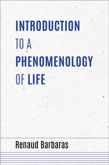 Introduction to a Phenomenology of Life, Hardback Book