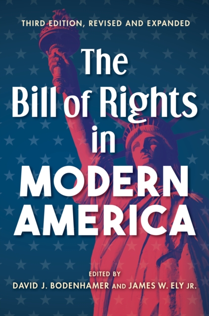 The Bill of Rights in Modern America : Third Edition, Revised and Expanded, Hardback Book