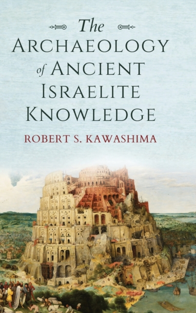 The Archaeology of Ancient Israelite Knowledge, Hardback Book