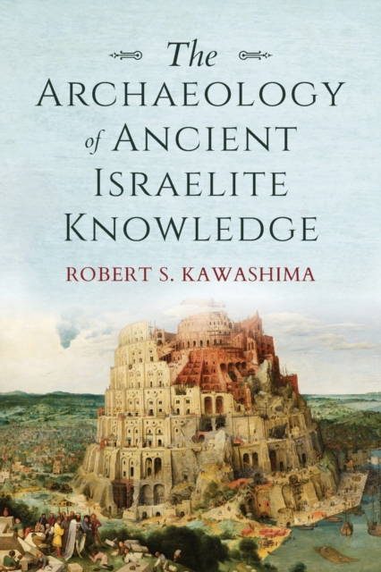 The Archaeology of Ancient Israelite Knowledge, Paperback / softback Book