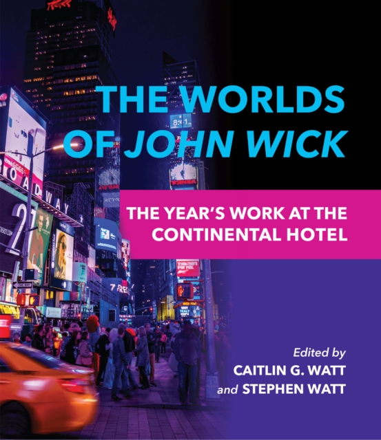 The Worlds of John Wick : The Year's Work at the Continental Hotel, Paperback / softback Book