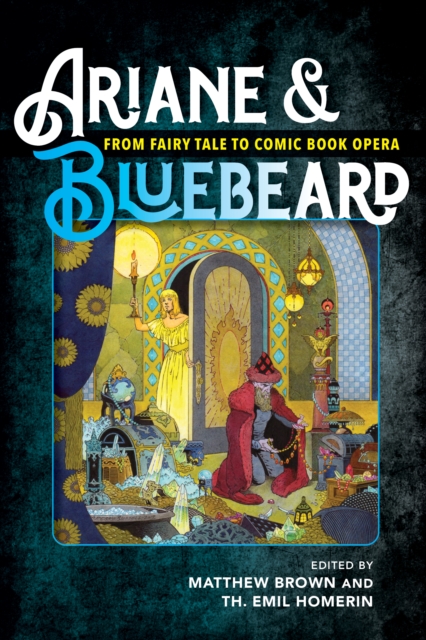 Ariane & Bluebeard : From Fairy Tale to Comic Book Opera, Paperback / softback Book