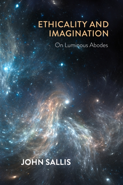 Ethicality and Imagination : On Luminous Abodes, Hardback Book