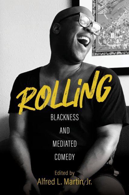 Rolling – Blackness and Mediated Comedy, Hardback Book