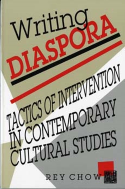 Writing Diaspora : Tactics of Intervention in Contemporary Cultural Studies, Paperback / softback Book