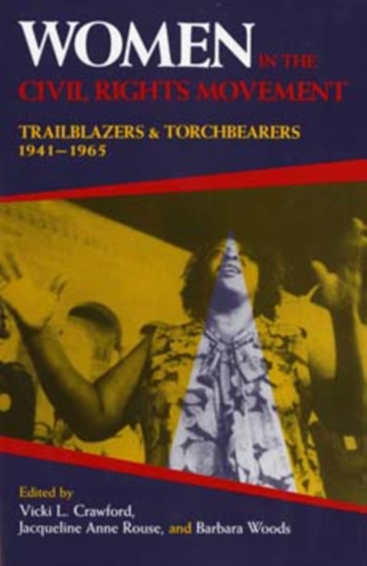 Women in the Civil Rights Movement : Trailblazers and Torchbearers, 1941-1965, Paperback / softback Book