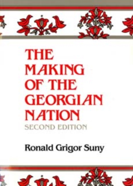 The Making of the Georgian Nation, Second Edition, Paperback / softback Book