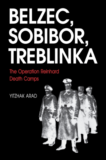 Belzec, Sobibor, Treblinka : The Operation Reinhard Death Camps, Paperback / softback Book